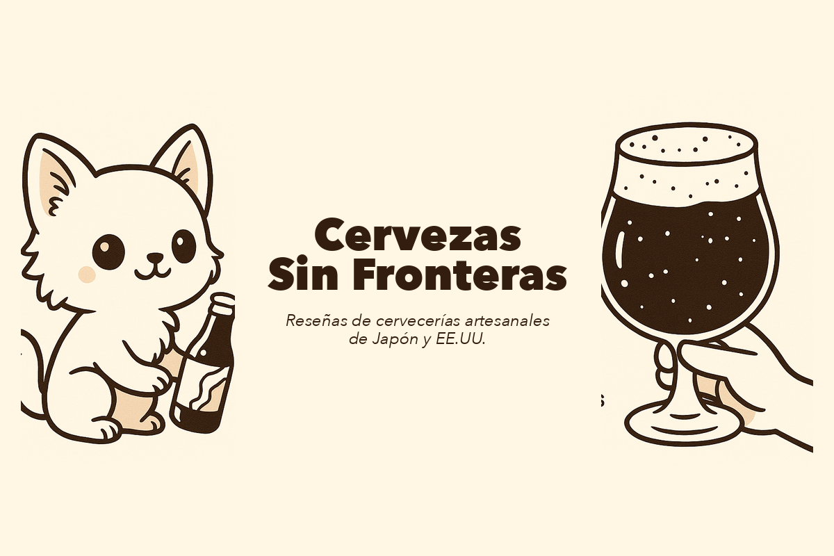 Cervezas Sin Fronteras — Reseñas de cervecerías artesanales de Japón y Estados Unidos